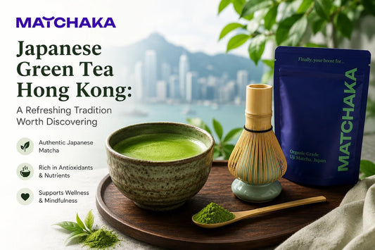 Japanese Green Tea Hong Kong: A Refreshing Tradition Worth Discovering - Matchaka