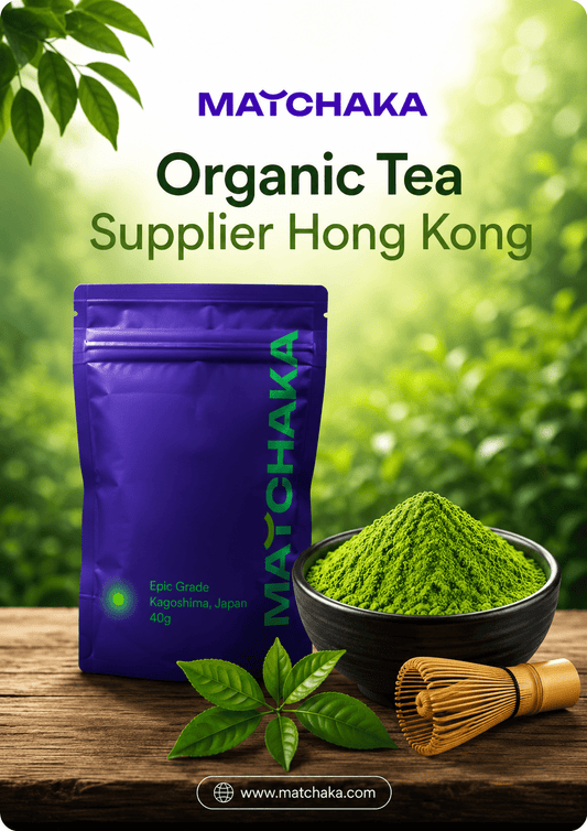 Organic Tea Supplier Hong Kong: Bringing Quality Tea to Modern Consumers - Matchaka