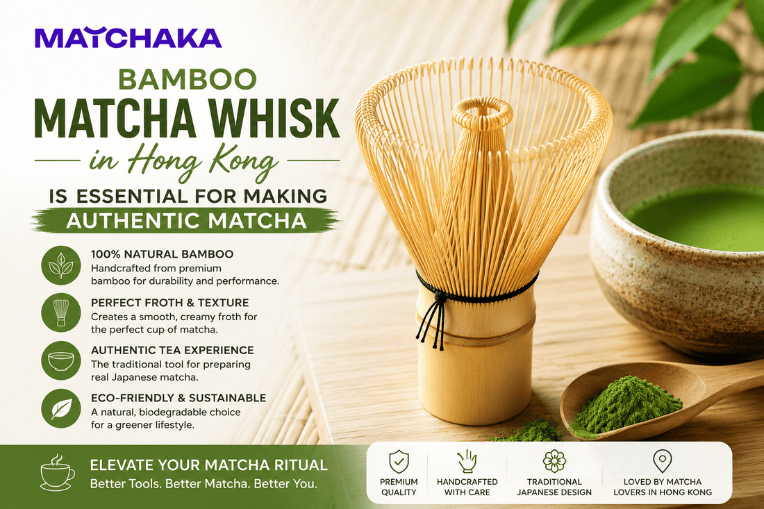 Why a Bamboo Matcha Whisk in Hong Kong Is Essential for Making Authentic Matcha - Matchaka